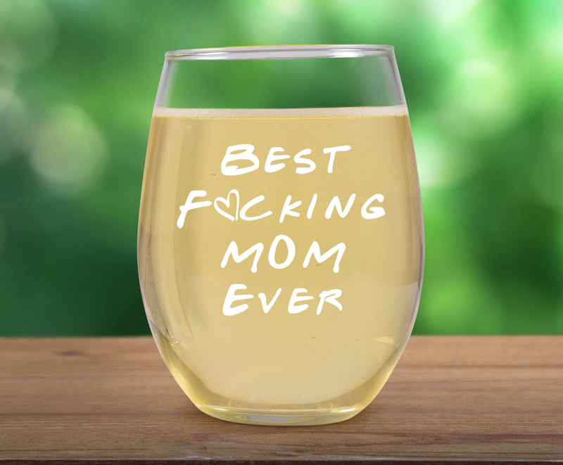 Funny Mom Wine Glass Gift - Best Mom Ever - Best Mom - Mom Stemless Wine Glass - Best Fucking Mom Ever Christmas Gift for Mom