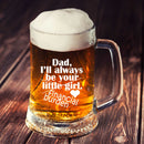 Dear Dad I'll always be your Little Girl Financial Burden Father's Day Gift 25oz Beer Mug