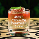 Best Brother Ever Whiskey Glass New Brother Father's Day Gift Christmas Birthday Gift Best Fucking Brother Ever Whiskey Glasses