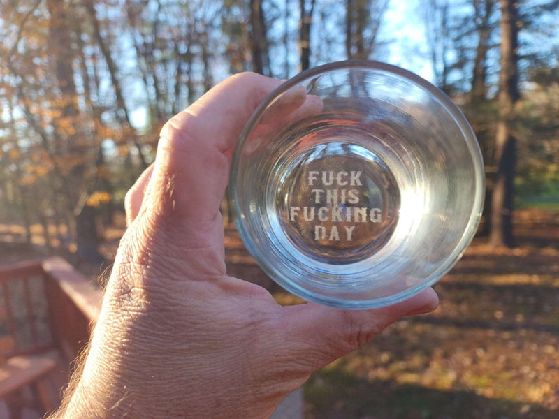 Funny Whiskey Glass Fuck This Fucking Day Christmas Birthday Gift for Grandpa Dad Uncle Brother Whiskey Glasses Because Work