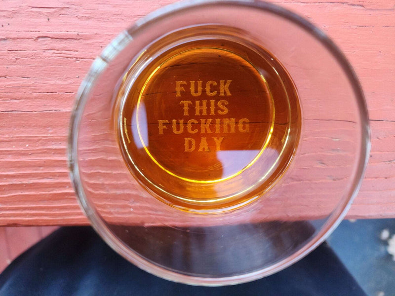 Funny Whiskey Glass Fuck This Fucking Day Christmas Birthday Gift for Grandpa Dad Uncle Brother Whiskey Glasses Because Work