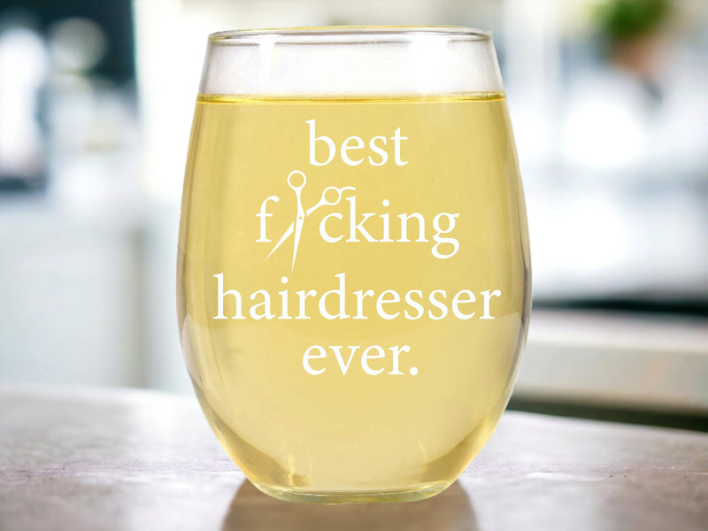 Funny Best Hairdresser Ever Gift Stemless Wine Glass Best Friend Wine lover Glass Gift for hairdressers Birthday Gift Hairstylist