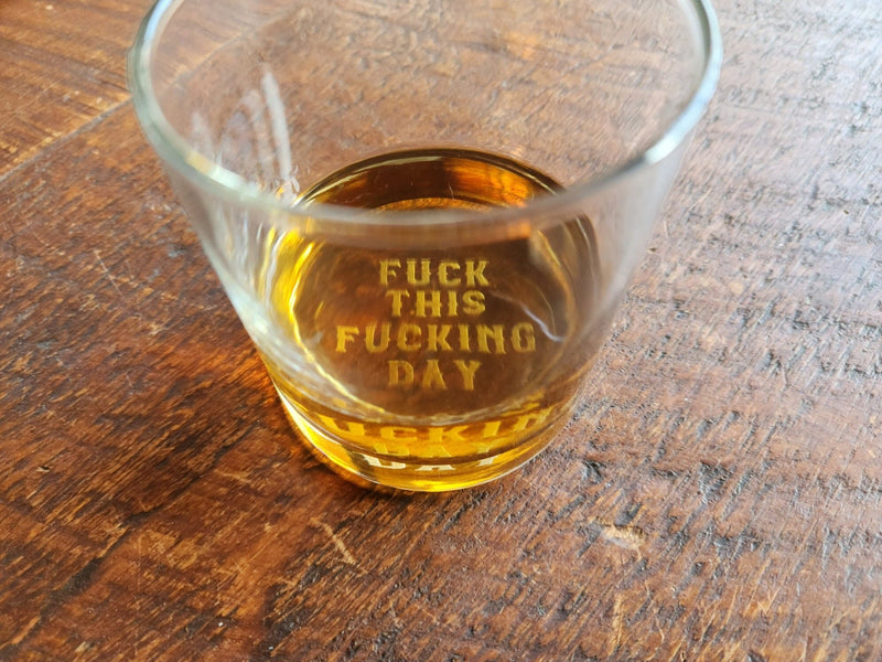 Funny Whiskey Glass Fuck This Fucking Day Christmas Birthday Gift for Grandpa Dad Uncle Brother Whiskey Glasses Because Work