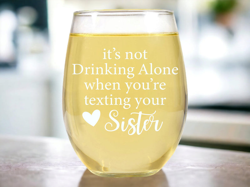 Funny Gift for Sister Stemless Wine Glass Gift Wine lover Glass Best Friend Sister Birthday Wine Glass Gift for Best Friend Sister